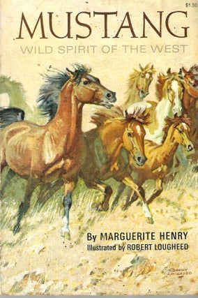 Item #14638 Mustang: Wild Spirit of the West. Marguerite Henry