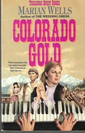 Item #14647 Colorado Gold (Treasure Quest Book #1). Marian Wells