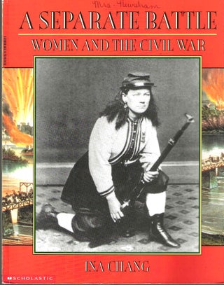 Item #14710 A Separate Battle: Women and the Civil War. Ina Chang