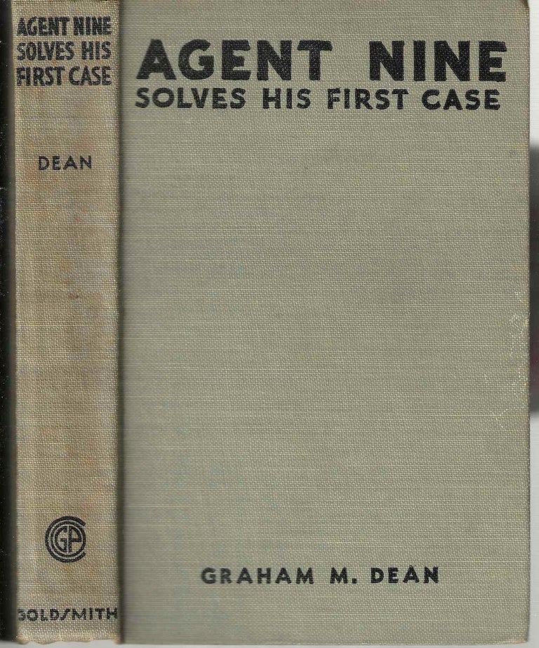 Item #14715 Agent Nine Solves His First Case: A Story of the Daring Exploits of the "G" Men. Graham M. Dean.