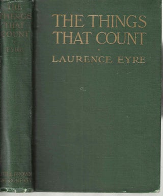 Item #14719 The Things That Count. Laurence Eyre