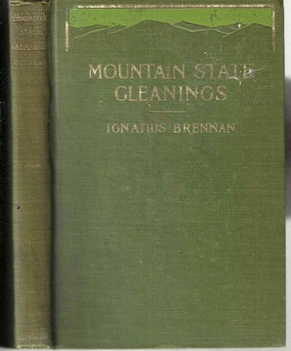 Item #14721 Mountain State Gleanings. Ignatius Brennan