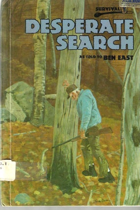 Item #14725 Desperate Search (Survival True Stories). Ben East