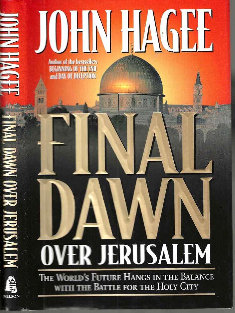 Item #14740 Final Dawn Over Jerusalem. John Hagee.