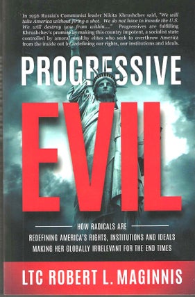 Item #14744 Progressive Evil. Robert L. LTC Maginnis