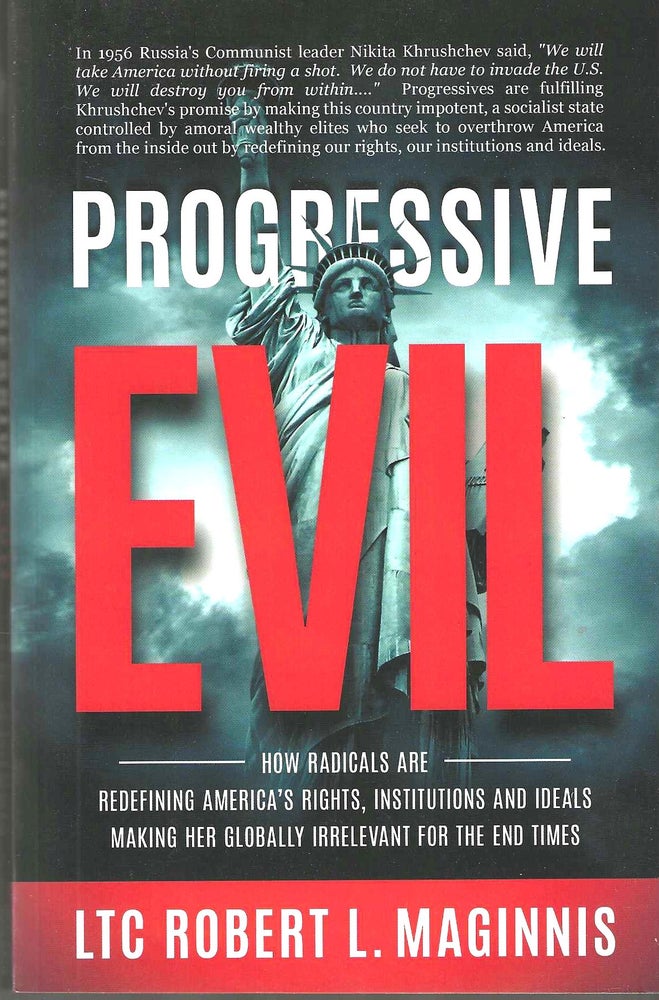Item #14744 Progressive Evil. Robert L. LTC Maginnis.