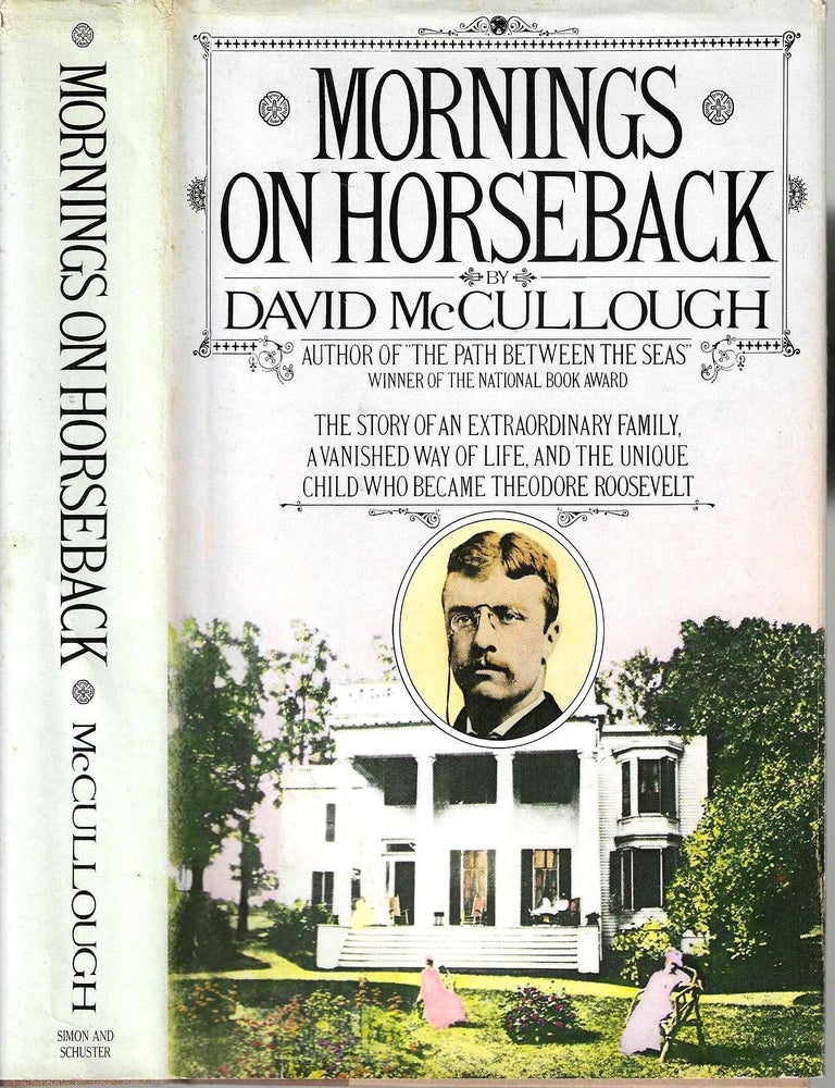 Item #14745 Mornings on Horseback. David Gaub McCullough.