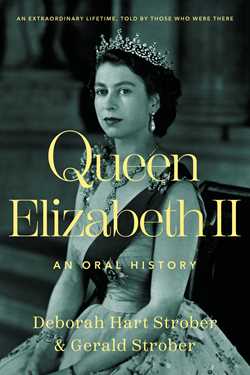 Item #14789 Queen Elizabeth II: An Oral History. Deborah Hart Strober, Gerald Stober