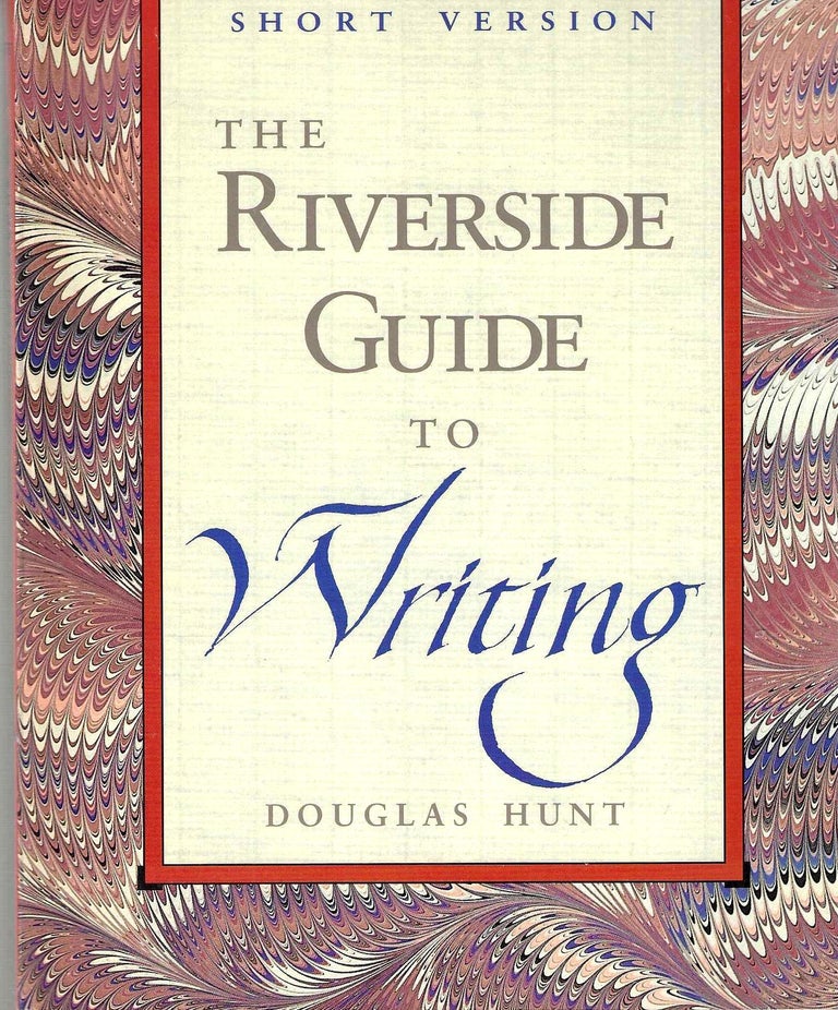 Bight Riverside Book The Riverside Guide to Writing Short Version | Douglas Hunt
