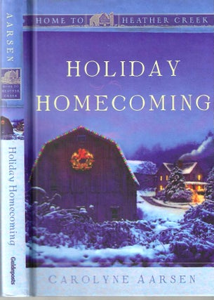 Item #14860 Holiday Homecoming (Home to Heather Creek #16). Carolyne Aarsen