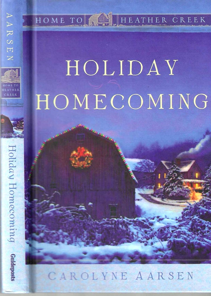 Item #14860 Holiday Homecoming (Home to Heather Creek #16). Carolyne Aarsen.