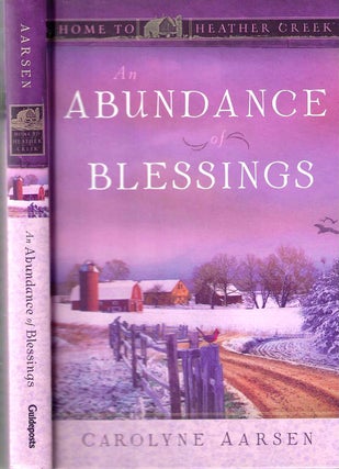 Item #14861 An Abundance of Blessings (Home to Heather Creek #6). Carolyne Aarsen