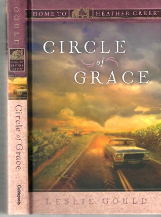 Item #14868 Circle of Grace (Home to Heather Creek #3). Leslie Gould