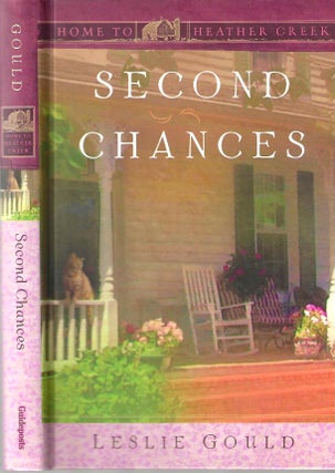 Item #14871 Second Chances (Home to Heather Creek #13). Leslie Gould