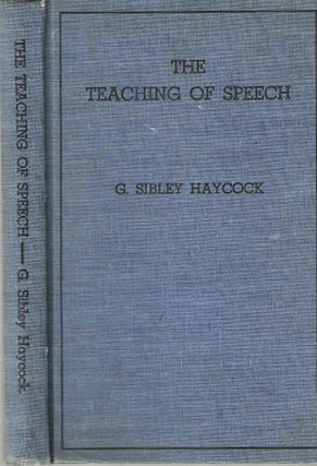 Item #14878 The Teaching of Speech. G. Sibley Haycock