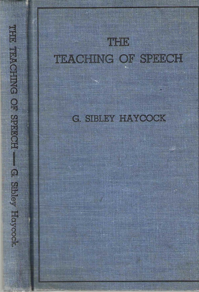 Item #14878 The Teaching of Speech. G. Sibley Haycock.