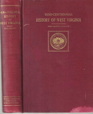 Item #14879 Semi-Centennial History of West Virginia: With Special Articles on Development and...