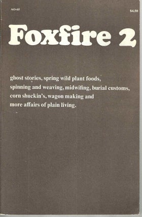 Item #14882 The Foxfire 2 (Foxfire #2). Eliot Wigginton