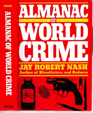 Item #14934 Almanac of World Crime. Jay Robert Nash