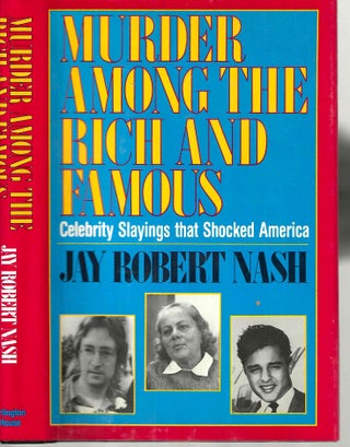 Item #14935 Murder Among the Rich and Famous. Jay Robert Nash