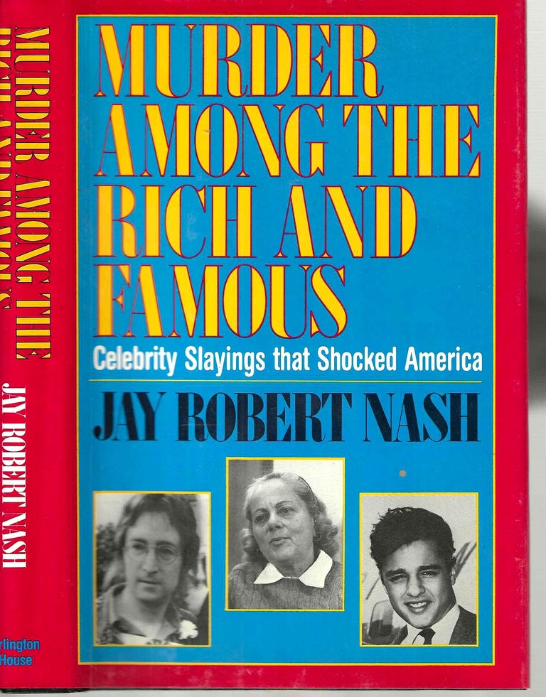 Item #14935 Murder Among the Rich and Famous. Jay Robert Nash.