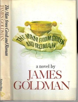 Item #14965 The Man from Greek and Roman. James Goldman