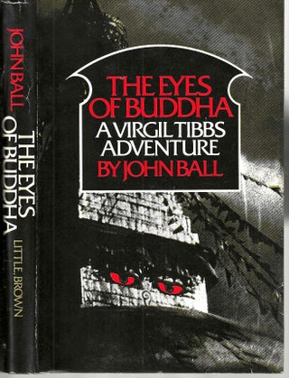 Item #14995 The Eyes of Buddha: A Virgil Tibbs Adventure (#5). John Dudley Ball