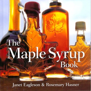 Item #15017 The Maple Syrup Book. Janet Eagleson, Rosemary Hasner