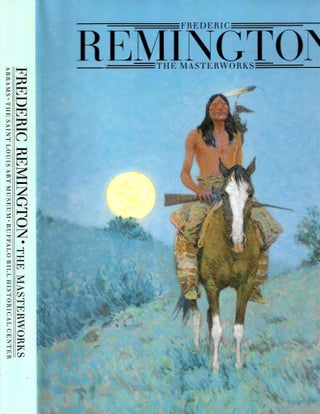 Item #15024 Frederic Remington: The Masterworks. Michael Edward Shapiro, Peter H. Hassrick