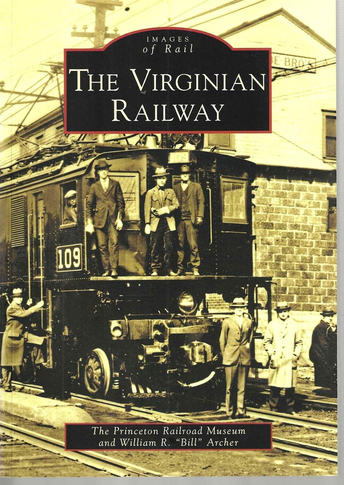 Item #15033 The Virginian Railway (Images of Rail). William R. Archer, The Princeton Railroad Museum.