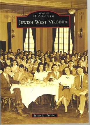 Item #15035 Jewish West Virginia (Images of America). Julian H. Preisler
