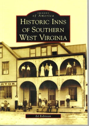 Item #15036 Historic Inns of Southern West Virginia (Images of America). Ed Robinson