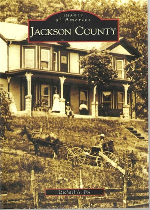 Item #15043 Jackson County (Images of America). Michael A. Poe