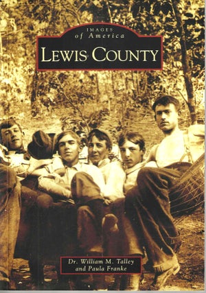 Item #15044 Lewis County (Images of America). Dr. William M. Talley, Paula Franke