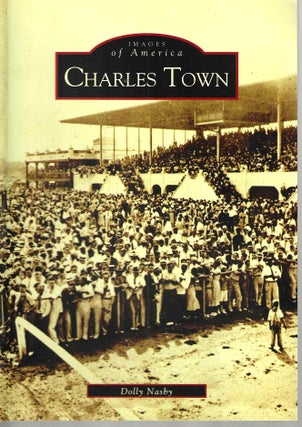 Item #15050 Charles Town (Images of America). Dolly Nasby