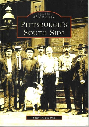 Item #15056 Pittsburgh's South Side (Images of America). Stuart P. Boehmig
