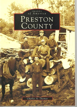 Item #15057 Preston County (Images of America). Charles A. Thomas