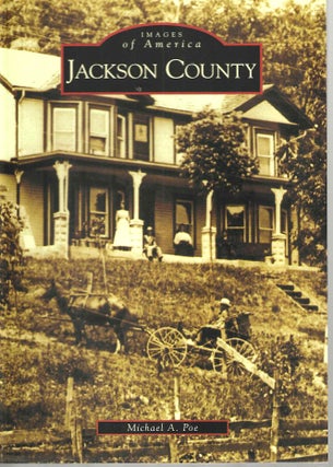 Item #15060 Jackson County (Images of America). Michael A. Poe