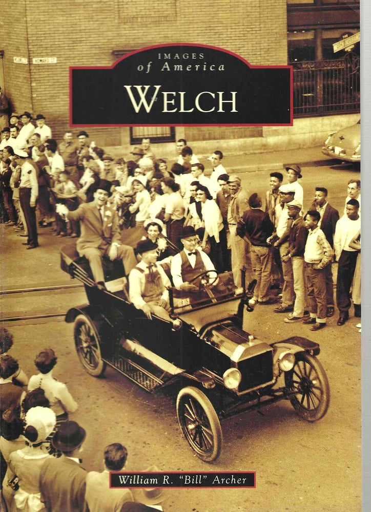 Item #15067 Welch (Images of America). William R. "Bill" Archer.