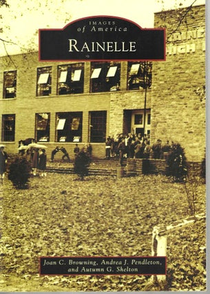 Item #15069 Rainelle (Images of America). Joan C. Browning, Pendleton, Autumn G. Shelton