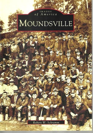 Item #15079 Moundsville (Images of America). Robert W. Schramm