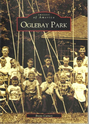 Item #15080 Oglebay Park (Images of America). Brent Carney