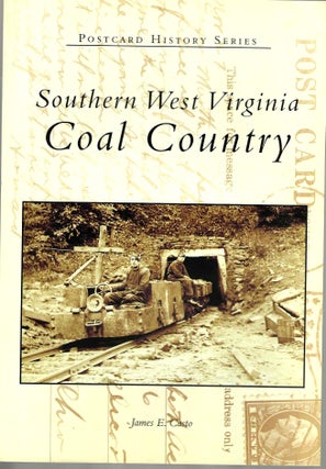 Item #15085 Southern West Virginia Coal Country (Postcard History Series). James E. Casto