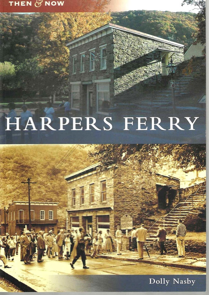 Item #15093 Harpers Ferry (Then & Now). Dolly Nasby.