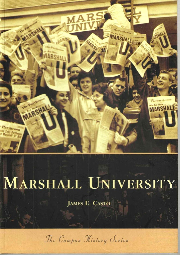 Item #15095 Marshall University (The College History Series). James E. Casto.