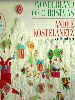 Item #15103 Wonderland of Christmas. Andre Kostelanetz, His Orchestra
