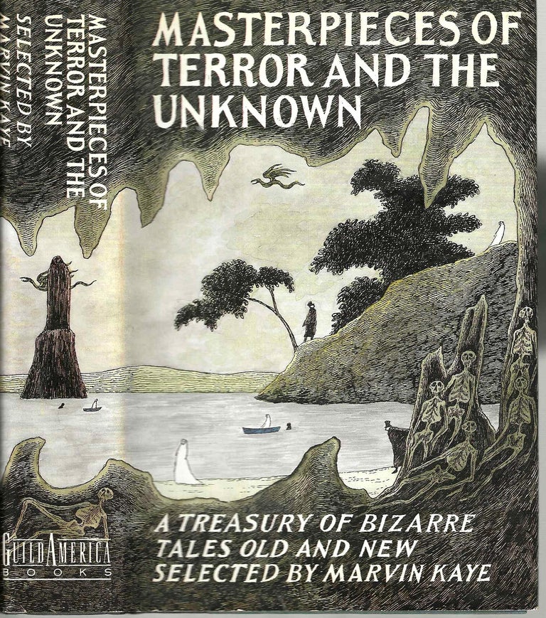 Item #15119 Masterpieces of Terror and the Unknown: A Treasury of Bizarre Tales Old and New Selected by Marvin Kaye. Marvin Kaye, Selector.