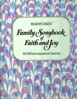 Item #15127 Family Songbook of Faith and Joy: 129 All-Time Inspirational Favorites