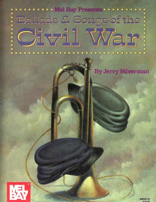 Item #15161 Ballads & Songs of the Civil War. Jerry Silverman