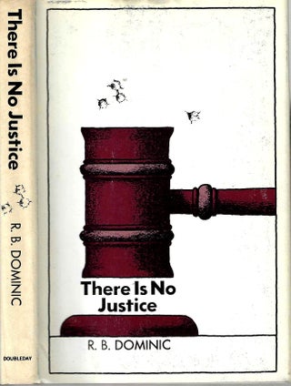 Item #15182 There is No Justice. R. B. Dominic